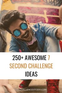 7-second challenge ideas