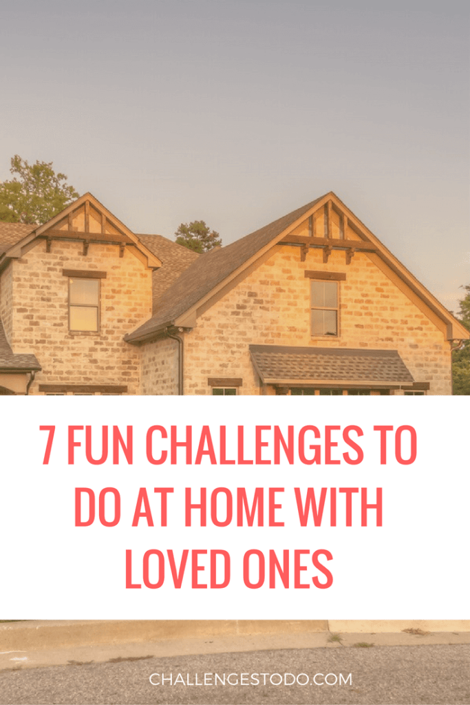 7-fun-challenges-to-do-at-home-with-loved-ones-challenges-to-do